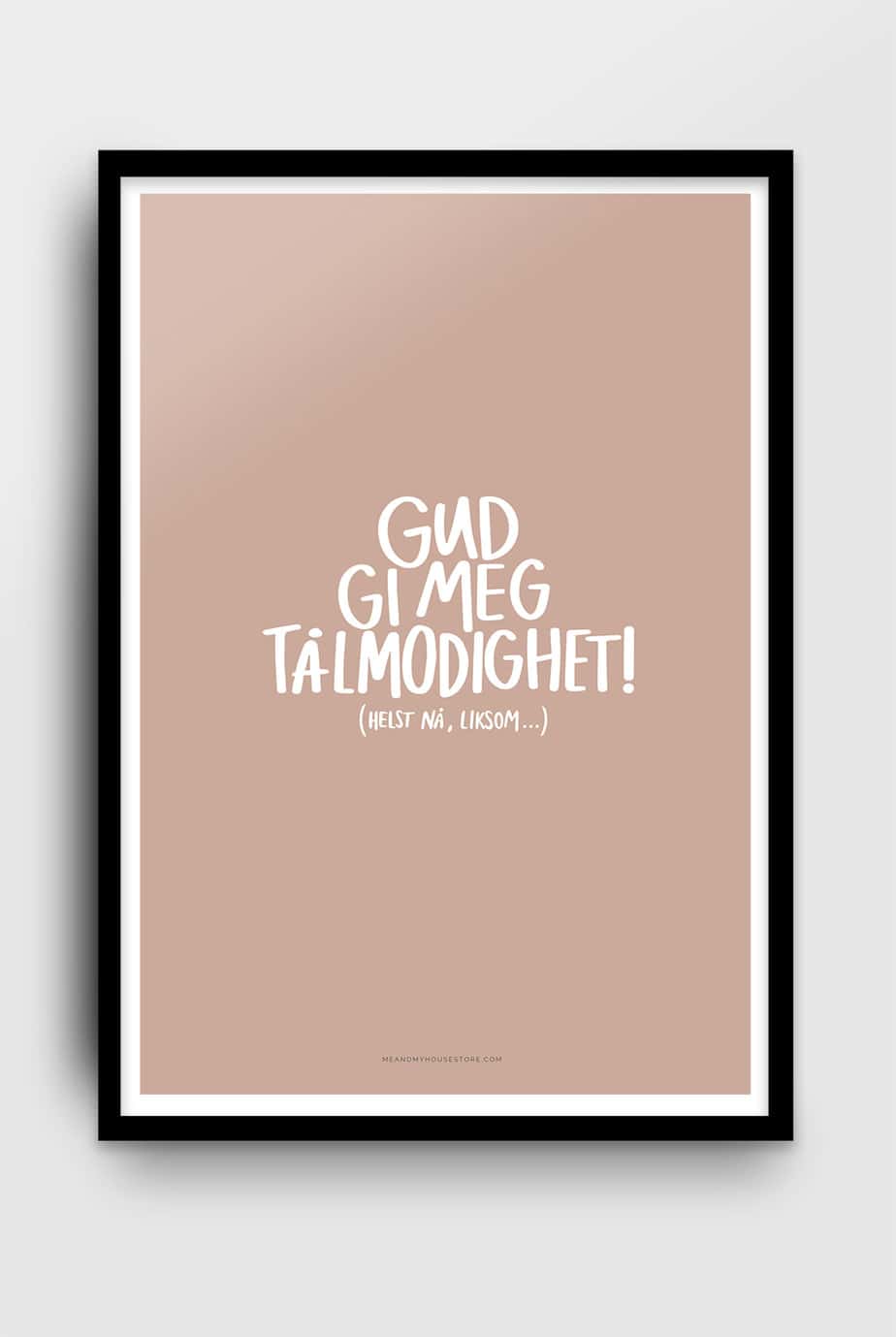 Poster på norska: Gud, gi meg tålmodighet!