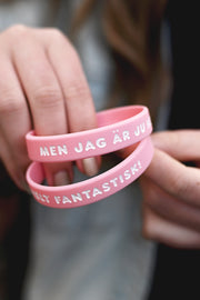 Silikonarmband i tonårsstorlek: Men jag är ju helt fantastisk!