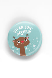 Julig knapp med ren: Du är ju(l) älskad!