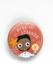 Knapp med julmotiv: Du är lysande!