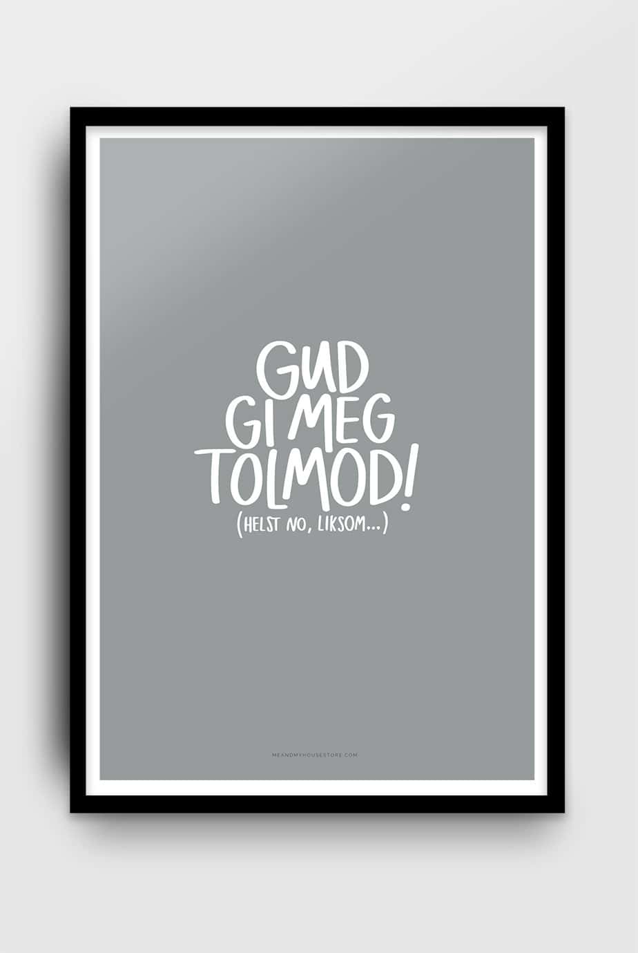 Poster på nynorsk: Gud, gi meg tolmod!