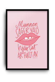 Poster: Munnen säger vad hjärtat är fullt av