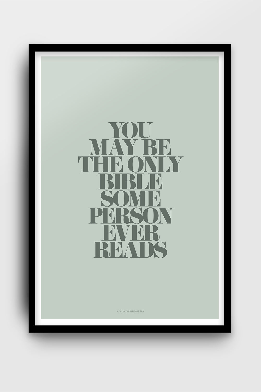 Poster: You may be the only Bible some person ever reads