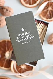 Stor tändsticksask: Men jag är ju helt fantastisk!