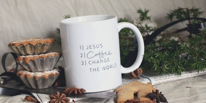 White porcelain mug: 1) Jesus 2) Coffee 3) Change the world - Me & My House Store