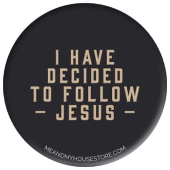 Svart knapp: I have decided to follow Jesus