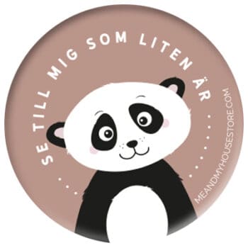 Knapp med panda på matt bakgrund: Se till mig som liten är